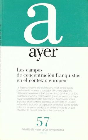 AYER Nº57. CAMPOS DE CONCENTRACION FRANQUISTAS EN EL CONTEXT | 9788496467088 | AAVV | Llibreria La Gralla | Librería online de Granollers