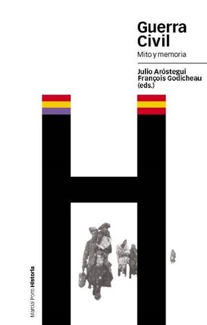GUERRA CIVIL. MITO Y MEMORIA | 9788496467125 | AROSTEGUI, JULIO / GODICHEAU, FRANÇOIS (EDS.) | Llibreria La Gralla | Librería online de Granollers