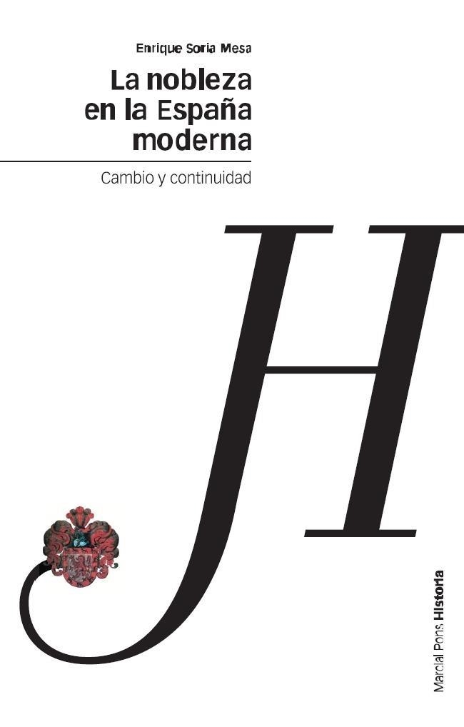 NOBLEZA EN LA ESPAÑA MODERNA, LA. CAMBIO Y CONTINUIDAD | 9788496467408 | SORIA MESA, ENRIQUE | Llibreria La Gralla | Librería online de Granollers