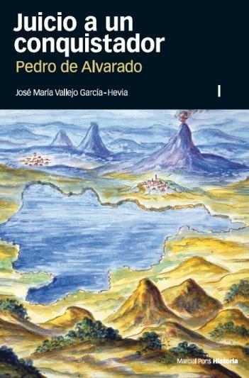 JUICIO A UN CONQUISTADOR. PEDRO DE ALVARADO (2 VOL) | 9788496467644 | VALLEJO GARCIA-HEVIA, JOSE MARIA | Llibreria La Gralla | Librería online de Granollers