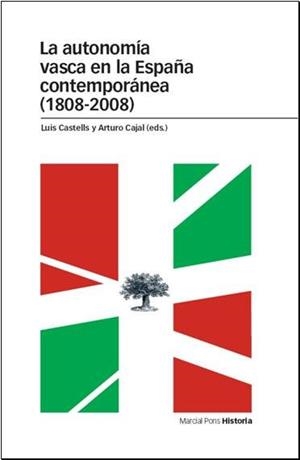 AUTONOMÍA VASCA EN LA ESPAÑA CONTEMPORÁNEA (1808-2008) | 9788496467897 | CASTELLS, LUIS / CAJAL, ARTURO | Llibreria La Gralla | Librería online de Granollers