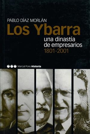 YBARRA UNA DINASTIA DE EMPRESARIOS, LOS (1801-2001) | 9788495379436 | DIAZ MORLAN, PABLO | Llibreria La Gralla | Llibreria online de Granollers