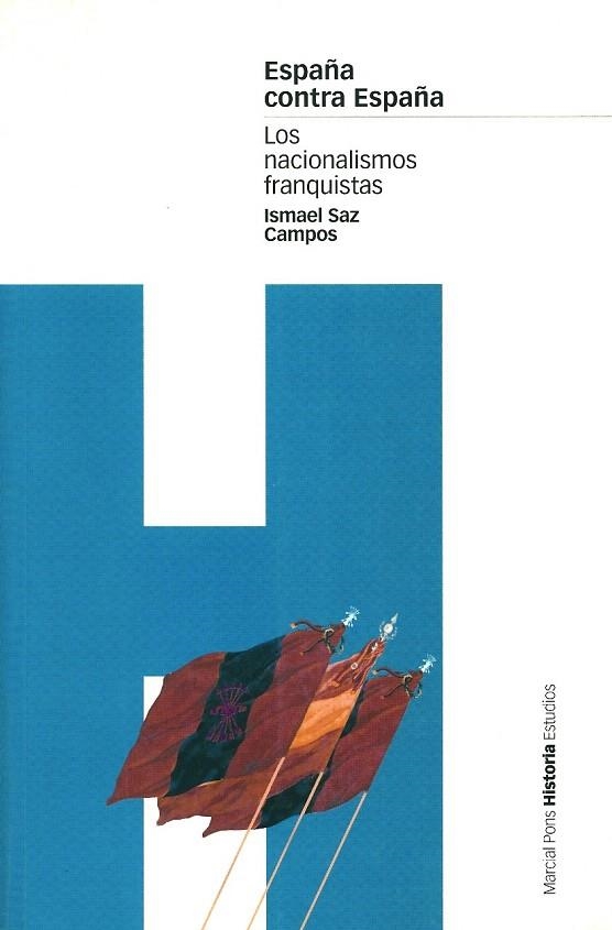 ESPAÑA CONTRA ESPAÑA LOS NACIONALISTAS FRANQUISTAS | 9788495379573 | SAZ CAMPOS, ISMAEL | Llibreria La Gralla | Llibreria online de Granollers