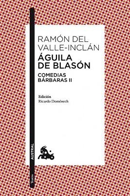 ÁGUILA DE BLASÓN (AUSTRAL) | 9788467018868 | VALLE-INCLAN, RAMON DEL | Llibreria La Gralla | Librería online de Granollers