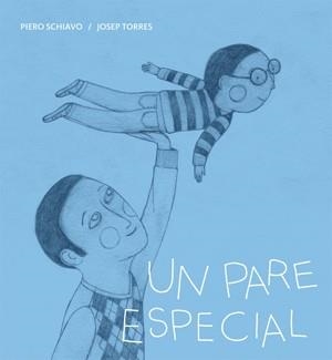 PARE ESPECIAL, UN (LES SIRENES, 6) | 9788424643287 | SCHIAVO, PIERO; TORRES, JOSEP | Llibreria La Gralla | Llibreria online de Granollers