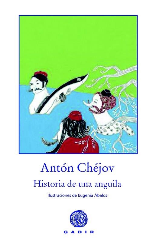 HISTORIA DE UNA ANGUILA | 9788494066771 | CHEJOV, ANTON | Llibreria La Gralla | Librería online de Granollers