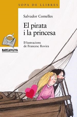 PIRATA I LA PRINCESA, EL (SOPA DE LLIBRES, 144) | 9788448920913 | COMELLES, SALVADOR | Llibreria La Gralla | Llibreria online de Granollers