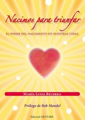 NACIMOS PARA TRIUNFAR | 9788493840891 | BECERRA, MARIA LUISA | Llibreria La Gralla | Librería online de Granollers