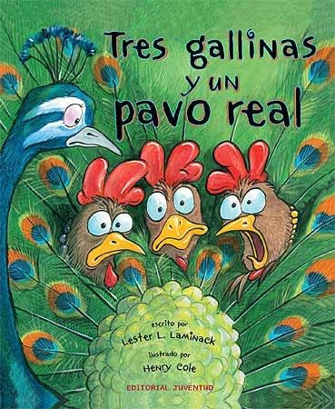 TRES GALLINAS Y UN PAVO REAL | 9788426139771 | LAMINACK, LESTER L.; COLE, HENRY | Llibreria La Gralla | Librería online de Granollers