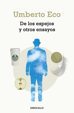 DE LOS ESPEJOS Y OTROS ENSAYOS (DEBOLS!LLO 304) | 9788499897295 | ECO, UMBERTO | Llibreria La Gralla | Librería online de Granollers