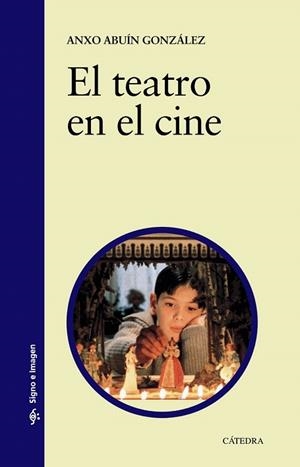 TEATRO EN EL CINE, EL | 9788437630946 | ABUÍN GONZÁLEZ, ANXO | Llibreria La Gralla | Librería online de Granollers