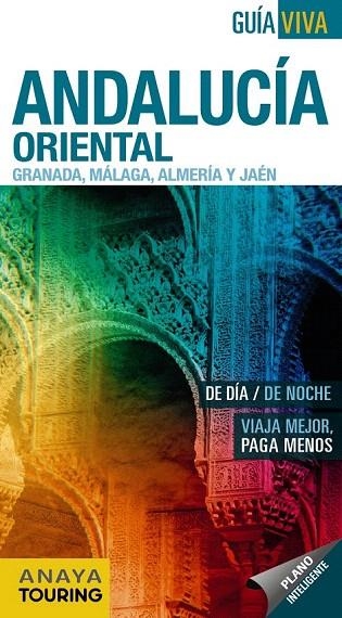 ANDALUCÍA ORIENTAL. GRANADA, MÁLAGA, ALMERÍA Y JAÉN (GUÍA VIVA 2013) | 9788499355047 | AVISÓN MARTÍNEZ, JUAN PABLO/ARJONA MOLINA, RAFAEL/PEREIRO, SERGIO/HERNÁNDEZ COLORADO, ALBERTO | Llibreria La Gralla | Librería online de Granollers
