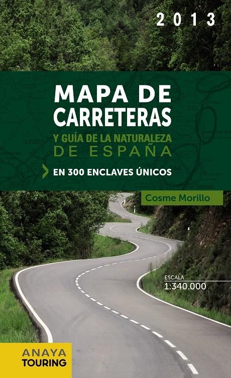 MAPA DE CARRETERAS Y GUÍA DE LA NATURALEZA DE ESPAÑA 1:340.000 - 2013 | 9788499355412 | MORILLO FERNÁNDEZ, COSME | Llibreria La Gralla | Llibreria online de Granollers