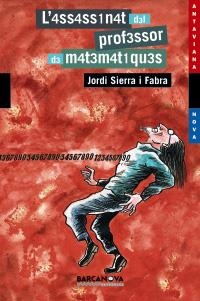 ASSASSINAT DEL PROFESSOR DE MATEMATIQUES, L' (NARRATIVA NOVA | 9788448919429 | SIERRA I FABRA, JORDI | Llibreria La Gralla | Librería online de Granollers