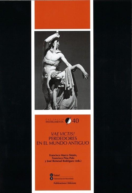 VAE VICTIS! PERDEDORES EN EL MUNDO ANTIGUO | 9788447536511 | MARCO SIMÓN, FRANCISCO/PINA POLO, FRANCISCO/REMESAL RODRÍGUEZ, JOSÉ | Llibreria La Gralla | Librería online de Granollers