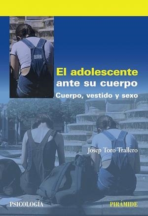 ADOLESCENTE ANTE SU CUERPO, EL | 9788436828313 | TORO TRALLERO, JOSEP | Llibreria La Gralla | Librería online de Granollers