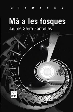 MÀ A LES FOSQUES | 9788492440917 | SERRA FONTELLES, JAUME | Llibreria La Gralla | Librería online de Granollers