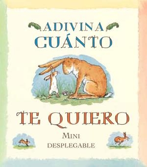 ADIVINA CUÁNTO TE QUIERO MINI DESPLEGABLE | 9788492750849 | MC BRATNEY, SAM | Llibreria La Gralla | Librería online de Granollers