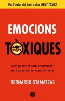 EMOCIONS TÒXIQUES | 9788466651417 | STAMATEAS, BERNARDO | Llibreria La Gralla | Librería online de Granollers