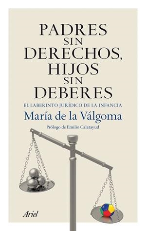 PADRES SIN DERECHOS HIJOS SIN DEBERES | 9788434406070 | VÁLGOMA, MARÍA DE LA | Llibreria La Gralla | Librería online de Granollers