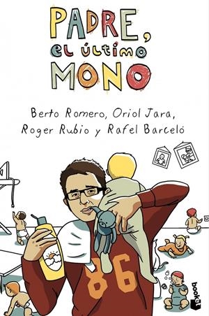 PADRE EL ÚLTIMO MONO (BOOKET) | 9788408046011 | ROMERO, BERTO; JARA, ORIOL; RUBIO, ROGER; BARCELÓ, RAFEL | Llibreria La Gralla | Librería online de Granollers