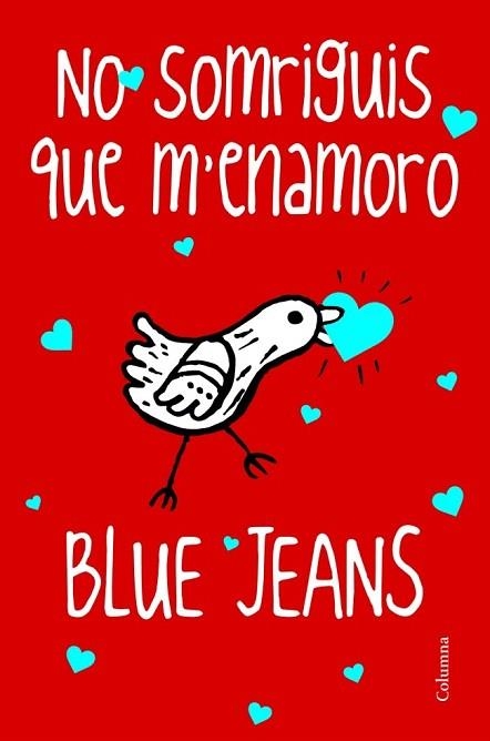 NO SOMRIGUIS QUE M'ENAMORO | 9788466416245 | BLUE JEANS | Llibreria La Gralla | Llibreria online de Granollers