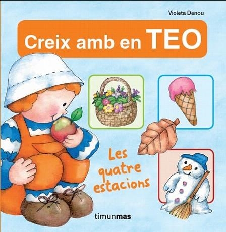 CREIX AMB EN TEO. LES QUATRE ESTACIONS | 9788499329819 | DENOU, VIOLETA | Llibreria La Gralla | Llibreria online de Granollers