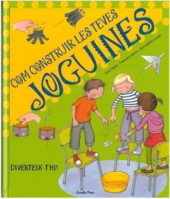 COM CONSTRUIR LES TEVES JOGUINES | 9788492671410 | RIPOLL, ORIOL / MARTIN, FRANCESC / CUXART, BERNADETTE | Llibreria La Gralla | Librería online de Granollers