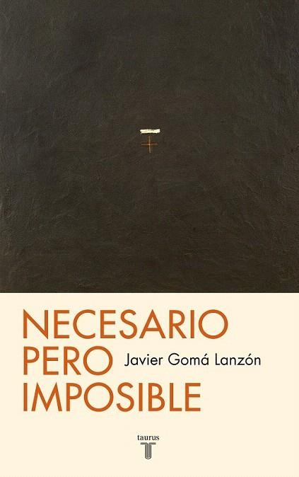 NECESARIO PERO IMPOSIBLE | 9788430602100 | GOMÁ, JAVIER | Llibreria La Gralla | Librería online de Granollers