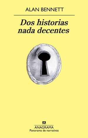 DOS HISTORIAS NADA DECENTES | 9788433978561 | BENNETT, ALAN | Llibreria La Gralla | Llibreria online de Granollers