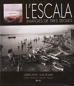 ESCALA, IMATGES DE TRES SEGLES, L' | 9788495946898 | BOIX LLONCH, LURDES | Llibreria La Gralla | Librería online de Granollers