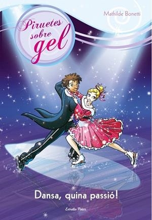 DANSA, QUINA PASSIÓ! | 9788415697718 | BONETTI, MATHILDE | Llibreria La Gralla | Librería online de Granollers
