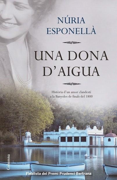 DONA D'AIGUA, UNA | 9788466416016 | ESPONELLÀ, NÚRIA | Llibreria La Gralla | Llibreria online de Granollers