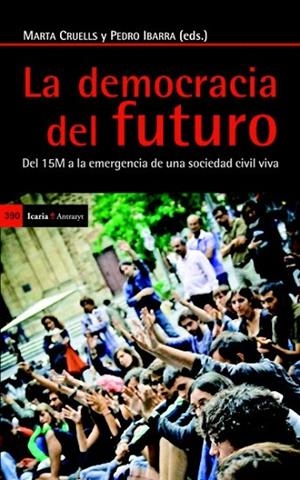 DEMOCRACIA DEL FUTURO, LA | 9788498884821 | CALLE COLLADO, ÁNGEL/CANDÓN MENA, JOSÉ/CAÑERO RUIZ, JULIA/CORSÍN JIMÉNEZ, ALBERTO/ESTALELLA, ADOLFO/ | Llibreria La Gralla | Librería online de Granollers