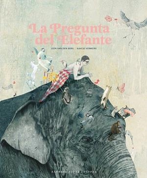 PREGUNTA DEL ELEFANTE, LA | 9788415208280 | VAN DEN BERG, LEEN; VERMEIRE, KAATJE | Llibreria La Gralla | Librería online de Granollers