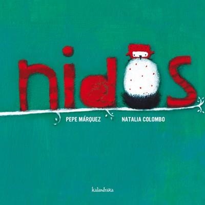 NIDOS | 9788492608706 | MÁRQUEZ, PEPE; NATALIA COLOMBO | Llibreria La Gralla | Librería online de Granollers