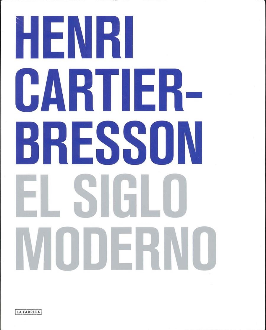 SIGLO MODERNO, EL | 9788492841219 | CARTIER BRESSON, HENRI | Llibreria La Gralla | Llibreria online de Granollers