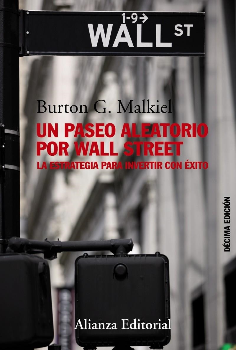 PASEO ALEATORIO POR WALL STREET, UN (10ª EDICIÓN) | 9788420674469 | MALKIEL, BURTON G. | Llibreria La Gralla | Librería online de Granollers