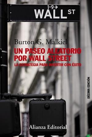 PASEO ALEATORIO POR WALL STREET, UN (10ª EDICIÓN) | 9788420674469 | MALKIEL, BURTON G. | Llibreria La Gralla | Librería online de Granollers