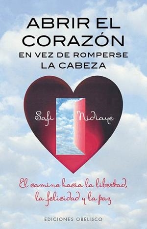ABRIR EL CORAZÓN EN VEZ DE ROMPERSE LA CABEZA | 9788497779234 | NIDIAYE, SAFI | Llibreria La Gralla | Librería online de Granollers