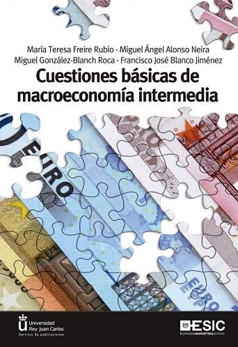 CUESTIONES BÁSICAS DE MACROECONOMÍA INTERMEDIA | 9788473568906 | FREIRE RUBIO, MARÍA TERESA/ALONSO NEIRA, MIGUEL ANGEL/GONZÁLEZ-BLANCH ROCA, MIGUEL/BLANCO JIMÉNEZ, F | Llibreria La Gralla | Llibreria online de Granollers