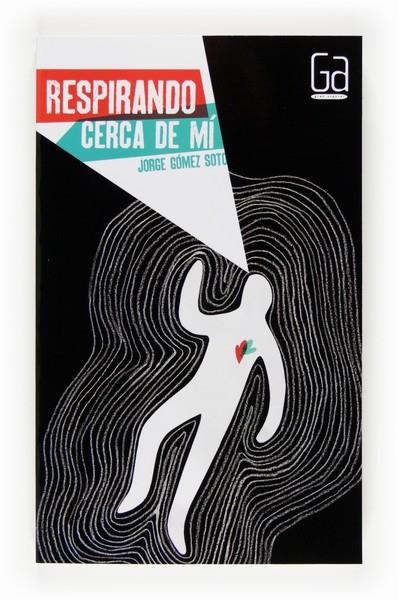 RESPIRANDO CERCA DE MI (GRAN ANGULAR, 301) | 9788467560602 | GÓMEZ SOTO, JORGE | Llibreria La Gralla | Librería online de Granollers