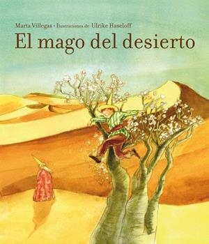 MAGO DEL DESIERTO, EL | 9788448835446 | VILLEGAS, MARTA/HASELOFF, ULRIKE | Llibreria La Gralla | Librería online de Granollers