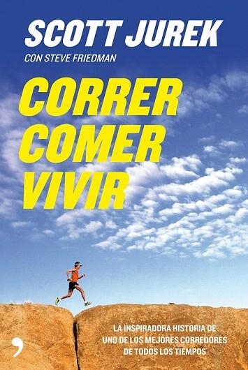 CORRER COMER VIVIR | 9788499982441 | JUREK, SCOTT; FRIEDMAN, STEVE | Llibreria La Gralla | Llibreria online de Granollers