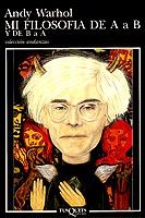MI FILOSOFIA DE A A B Y DE B A A | 9788472236769 | ANDY WARHOL | Llibreria La Gralla | Llibreria online de Granollers