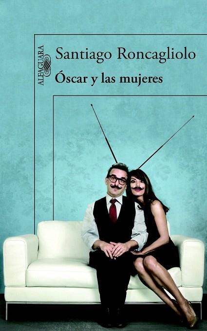 ÓSCAR Y LAS MUJERES | 9788420413594 | RONCAGLIOLO, SANTIAGO | Llibreria La Gralla | Llibreria online de Granollers