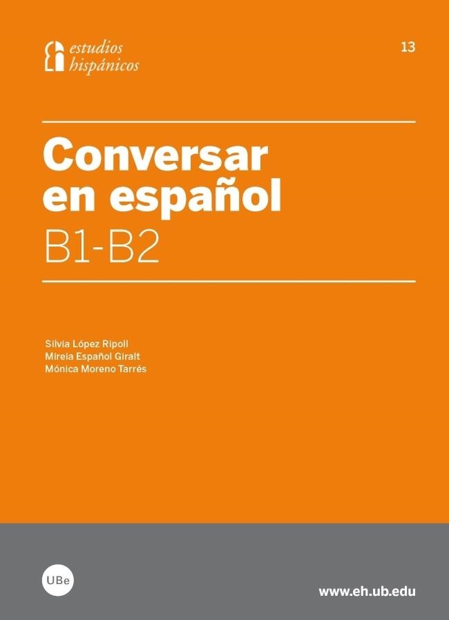 CONVERSAR EN ESPAÑOL B1-B2 (ESTUDIOS HISPANICOS,13) | 9788447536597 | LÓPEZ, SILVIA | Llibreria La Gralla | Llibreria online de Granollers