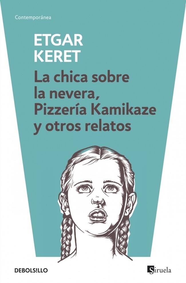 CHICA SOBRE LA NEVERA, LA. PIZZERÍA KAMIKAZE Y OTROS RELATOS (DEBOLSILLO) | 9788499895512 | KERET, ETGAR | Llibreria La Gralla | Librería online de Granollers