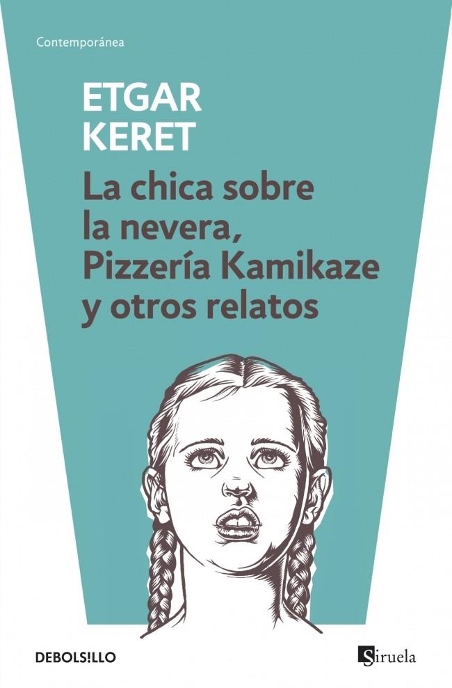 CHICA SOBRE LA NEVERA, LA. PIZZERÍA KAMIKAZE Y OTROS RELATOS (DEBOLSILLO) | 9788499895512 | KERET, ETGAR | Llibreria La Gralla | Llibreria online de Granollers