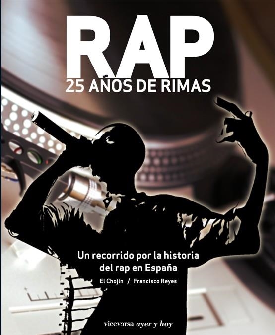 RAP 25 AÑOS DE RIMAS | 9788492819287 | REYES, FRANCISCO/EL CHOJIN | Llibreria La Gralla | Llibreria online de Granollers